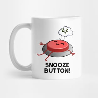 Snooze Button Funny Sleeping Pun Mug